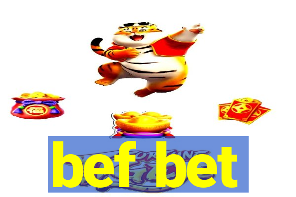 bef bet